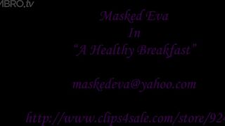 Masked eva - A Healthy Breakfast