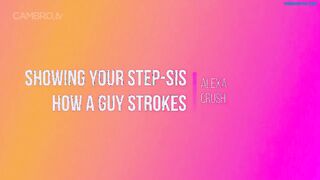 Alexa Crush - Step sis asks to watch you stroke