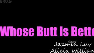 Alicia Williams And Jazmin Luv - Whose Butt Is Better