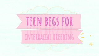 SweetBabyVixxi - AP Teen Begs for Interracial Breeding
