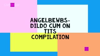 Angelbewbs - cum on boobs compilation cambro tv
