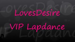 LovesDesire VIP Lapdance Premium