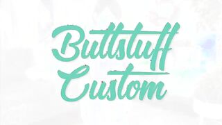 Buttstuff Custom